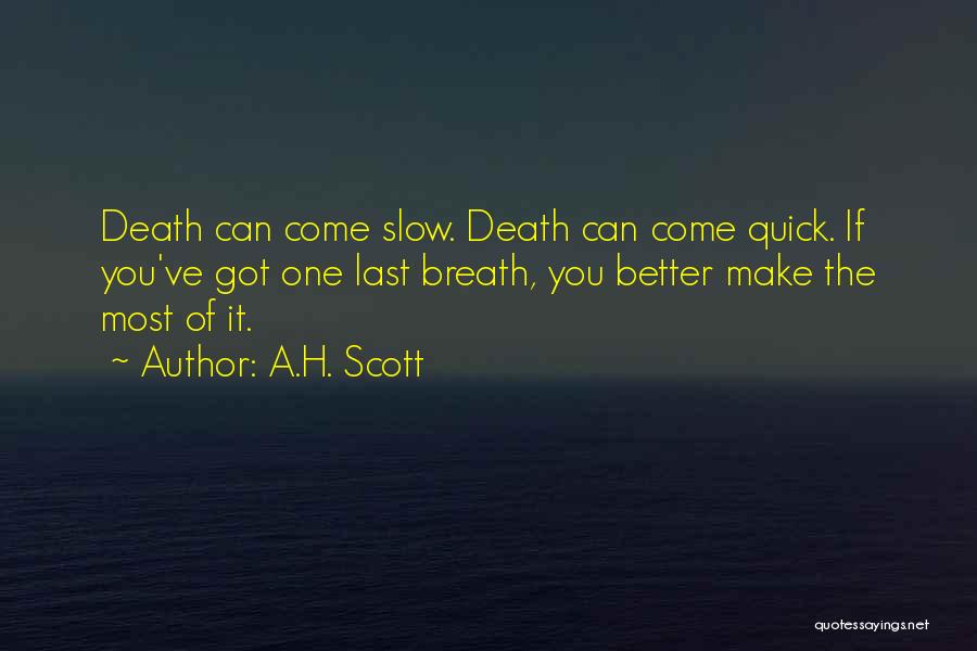 Quick Death Quotes By A.H. Scott