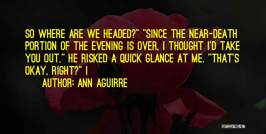 Quick Death Quotes By Ann Aguirre