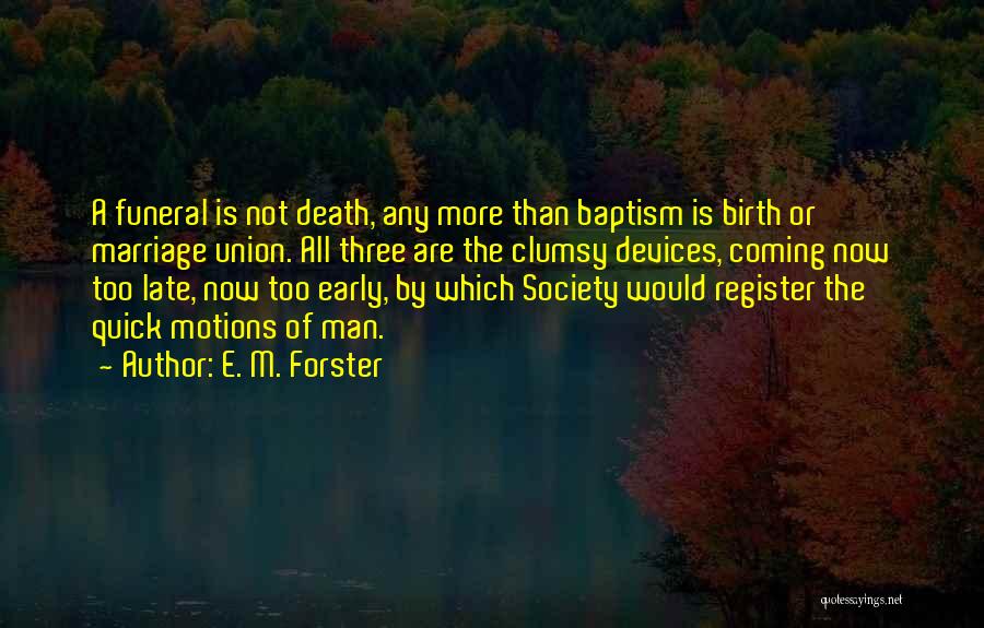 Quick Death Quotes By E. M. Forster