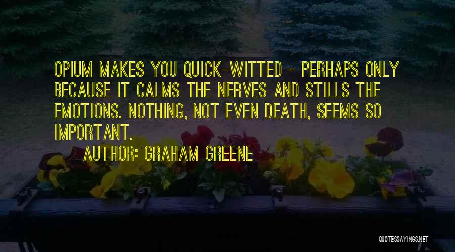 Quick Death Quotes By Graham Greene
