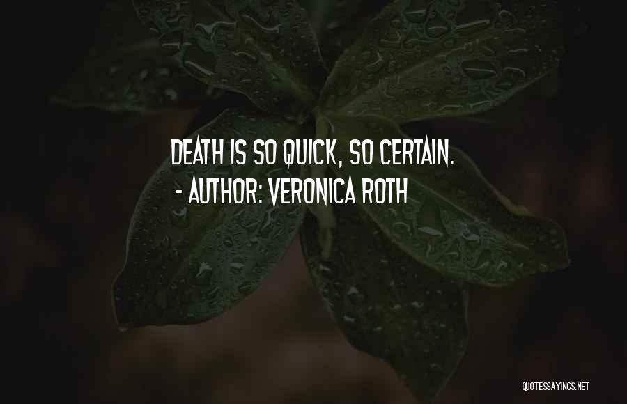 Quick Death Quotes By Veronica Roth