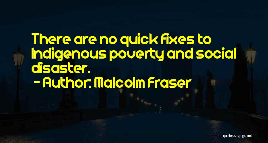 Quick Fixes Quotes By Malcolm Fraser