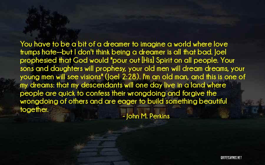 Quick I Love U Quotes By John M. Perkins Quick I Love U Quotes By John M. Perkins