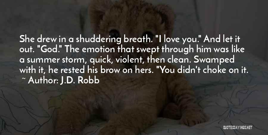 Quick I Love You Quotes By J.D. Robb