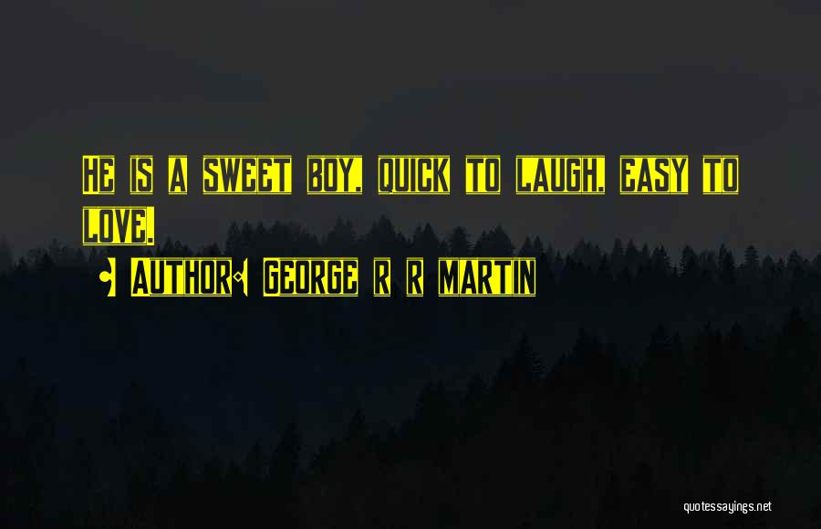Quick Love Quotes By George R R Martin Quick Love Quotes By George R R Martin