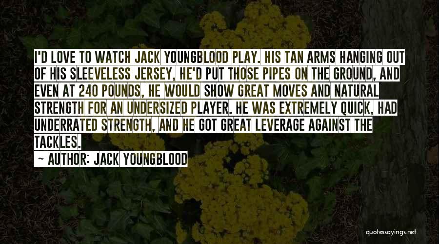 Quick Love Quotes By Jack Youngblood