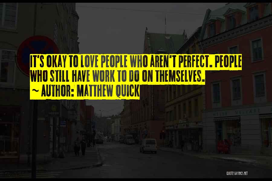 Quick Love Quotes By Matthew Quick