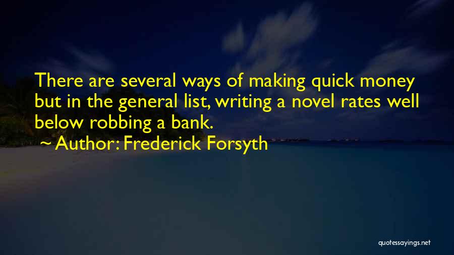 Quick Money Quotes By Frederick Forsyth