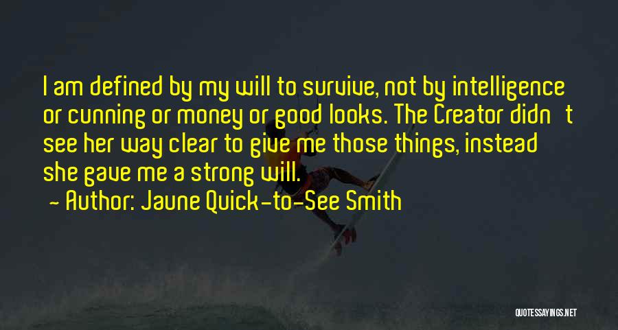 Quick Money Quotes By Jaune Quick-to-See Smith