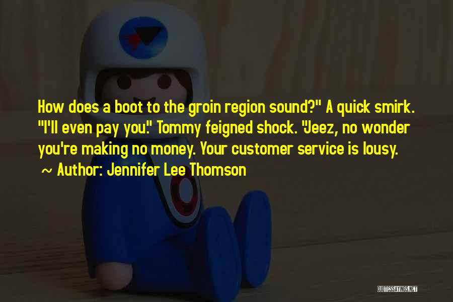 Quick Money Quotes By Jennifer Lee Thomson