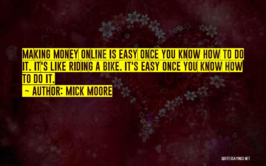 Quick Money Quotes By Mick Moore