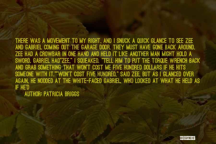 Quick Money Quotes By Patricia Briggs