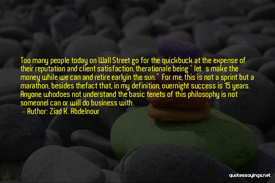 Quick Money Quotes By Ziad K. Abdelnour