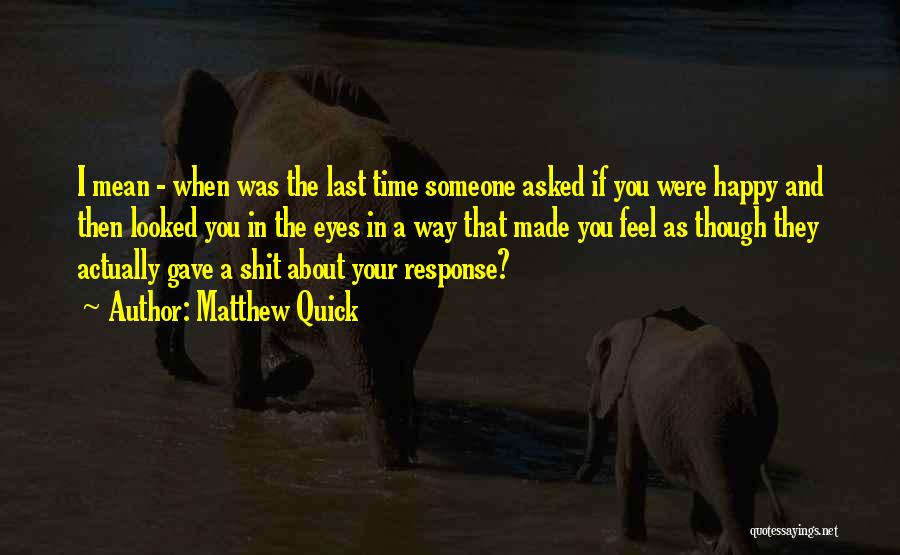 Quick Response Quotes By Matthew Quick