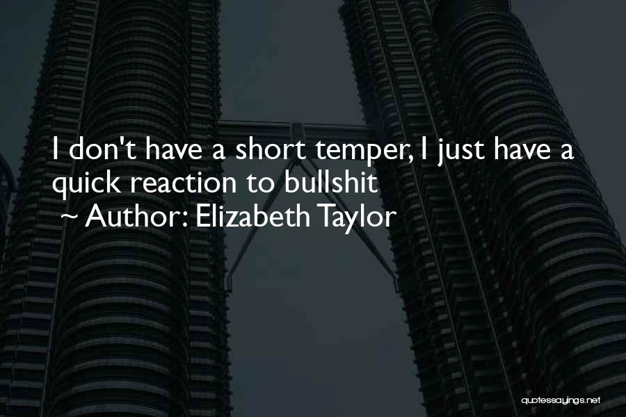 Quick Temper Quotes By Elizabeth Taylor