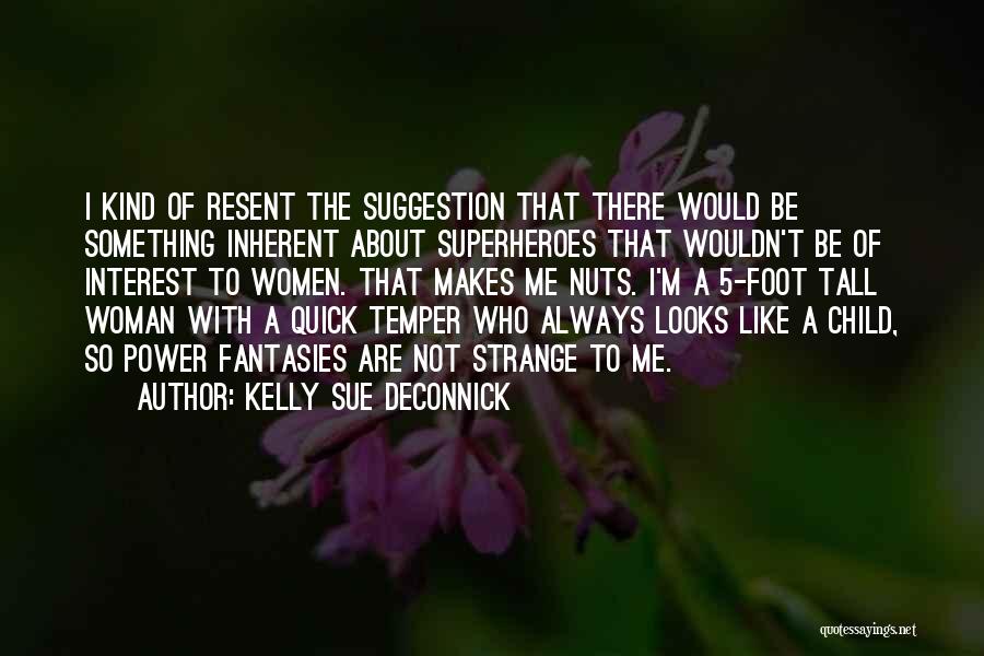 Quick Temper Quotes By Kelly Sue DeConnick
