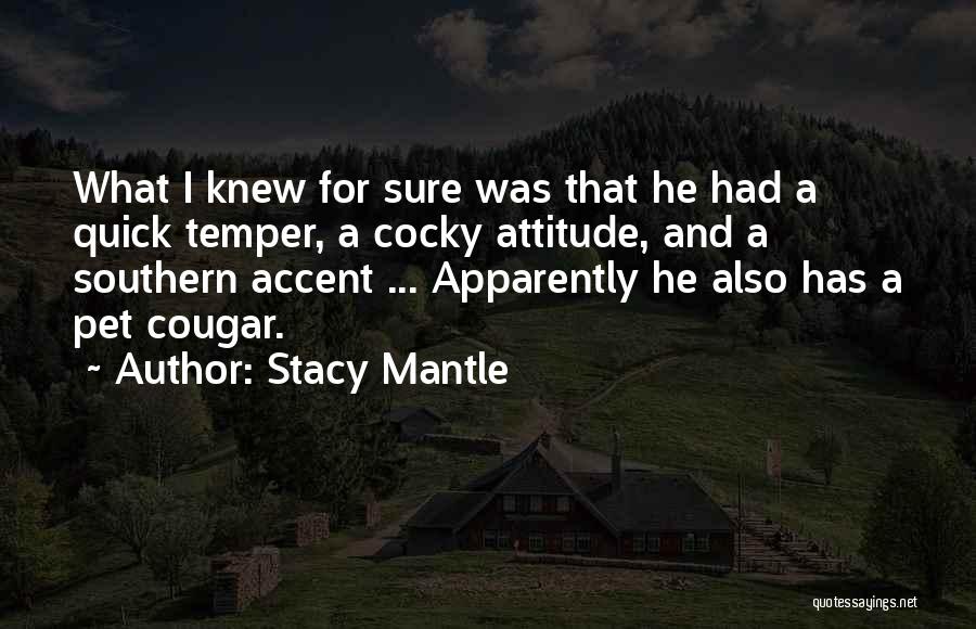 Quick Temper Quotes By Stacy Mantle