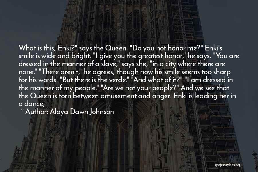 Quick To Anger Quotes By Alaya Dawn Johnson