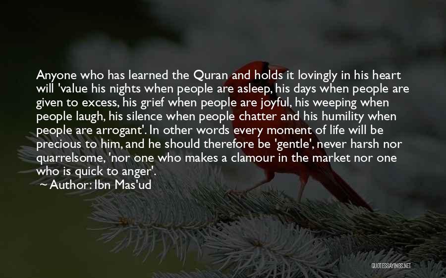 Quick To Anger Quotes By Ibn Mas'ud