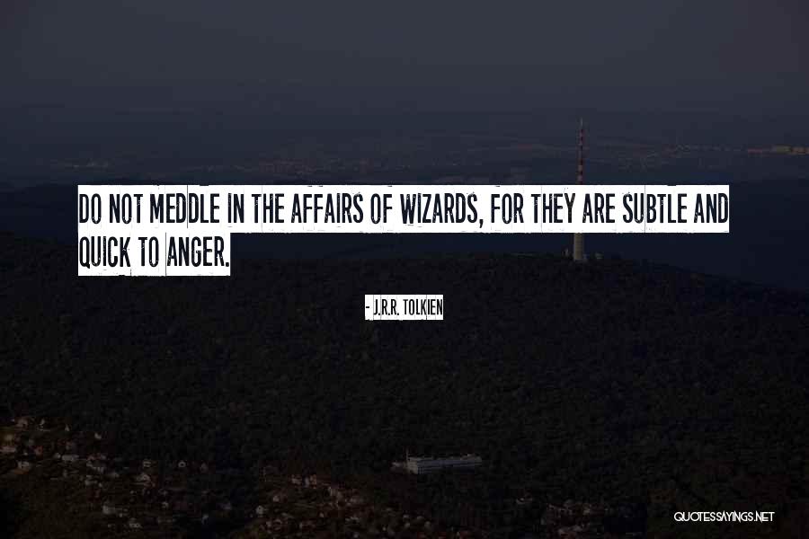 Quick To Anger Quotes By J.R.R. Tolkien