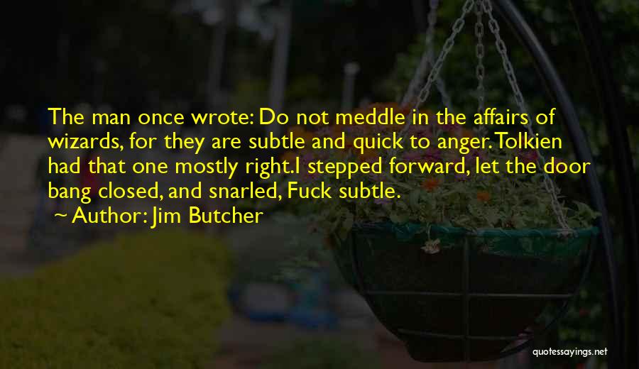 Quick To Anger Quotes By Jim Butcher