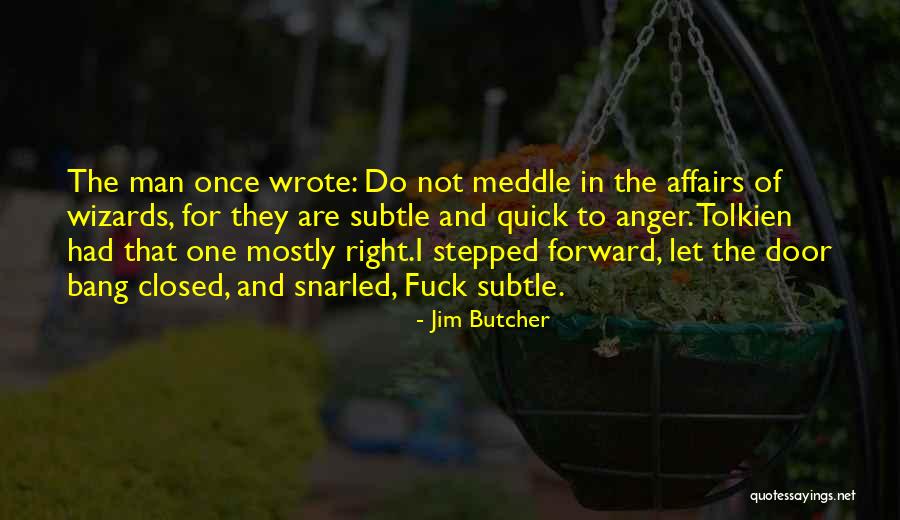 Quick To Anger Quotes By Jim Butcher