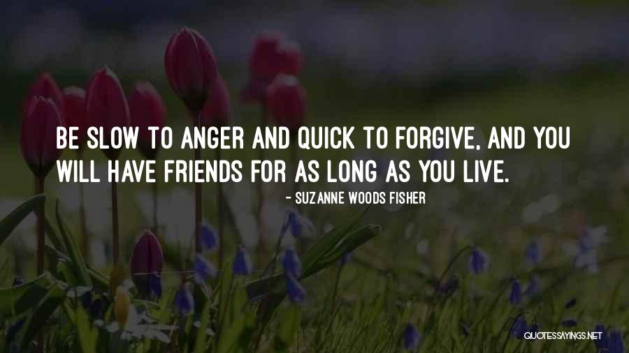 Quick To Anger Quotes By Suzanne Woods Fisher