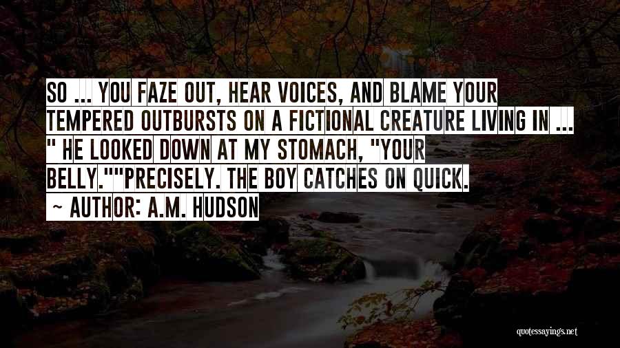 Quick To Blame Quotes By A.M. Hudson