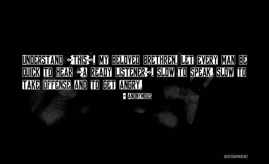 Quick To Hear Quotes By Anonymous Quick To Hear Quotes By Anonymous
