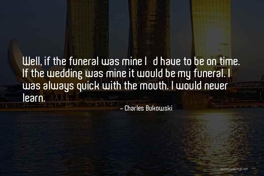 Quick To Learn Quotes By Charles Bukowski Quick To Learn Quotes By Charles Bukowski