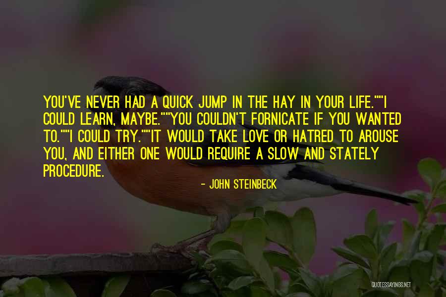 Quick To Learn Quotes By John Steinbeck Quick To Learn Quotes By John Steinbeck