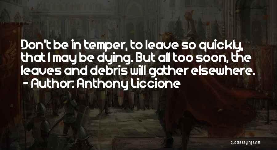 Quick To Leave Quotes By Anthony Liccione