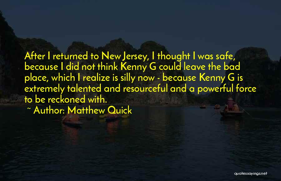 Quick To Leave Quotes By Matthew Quick