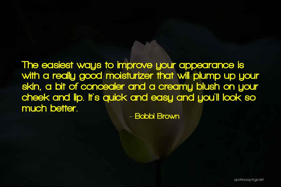 Quick To Look Quotes By Bobbi Brown Quick To Look Quotes By Bobbi Brown