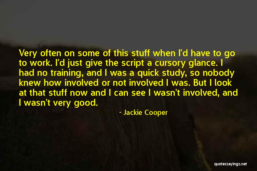 Quick To Look Quotes By Jackie Cooper Quick To Look Quotes By Jackie Cooper