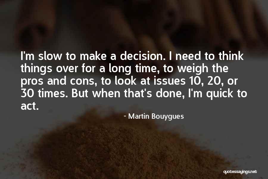 Quick To Look Quotes By Martin Bouygues Quick To Look Quotes By Martin Bouygues