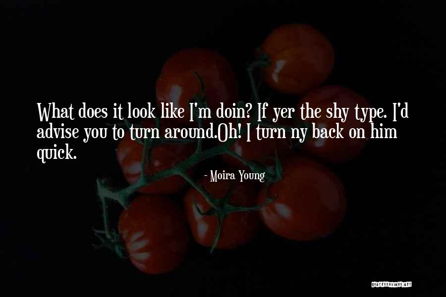 Quick To Look Quotes By Moira Young Quick To Look Quotes By Moira Young