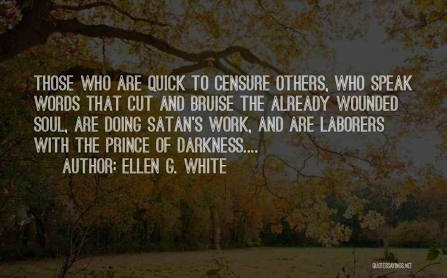 Quick To Speak Quotes By Ellen G. White