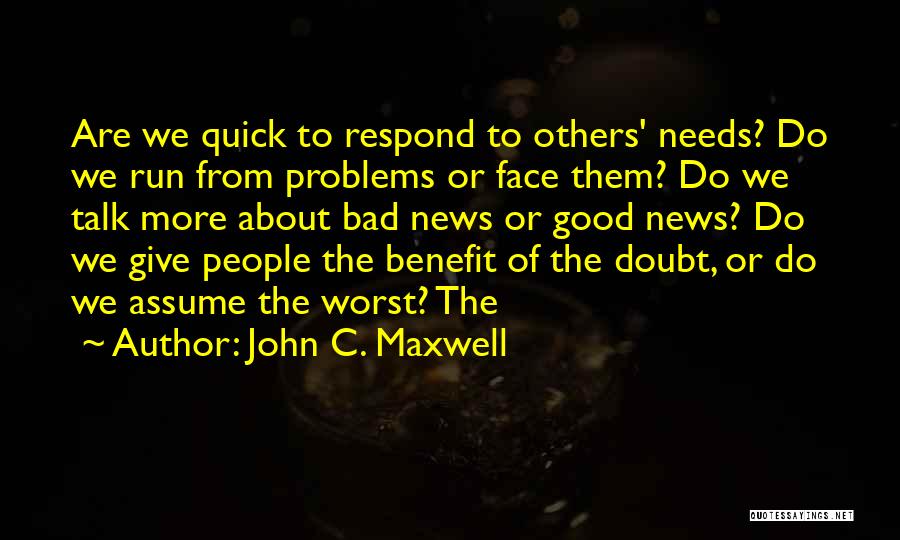 Quick To Talk Quotes By John C. Maxwell