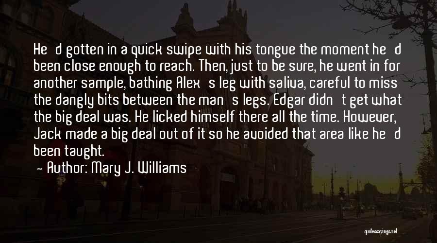 Quick Tongue Quotes By Mary J. Williams