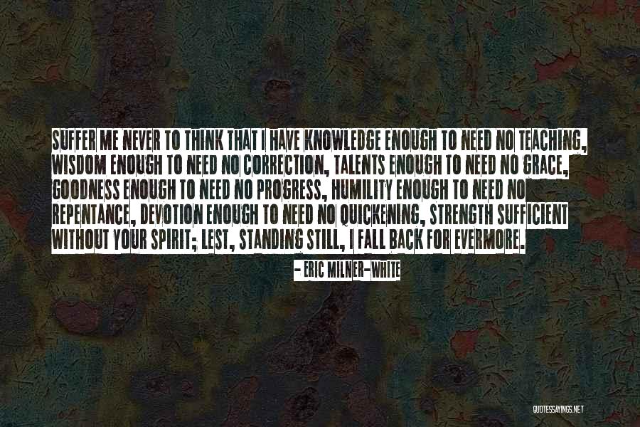 Quickening Quotes By Eric Milner-White Quickening Quotes By Eric Milner-White