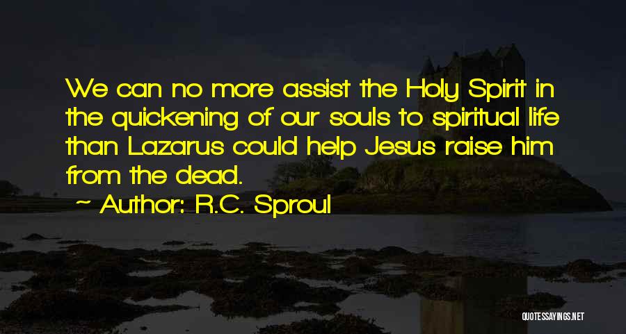 Quickening Quotes By R.C. Sproul