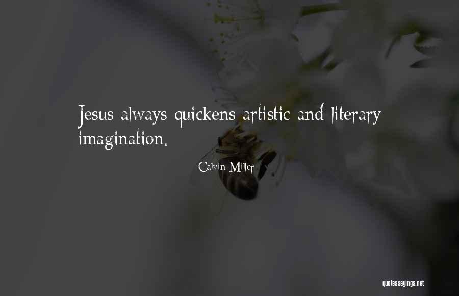 Quickens Quotes By Calvin Miller Quickens Quotes By Calvin Miller