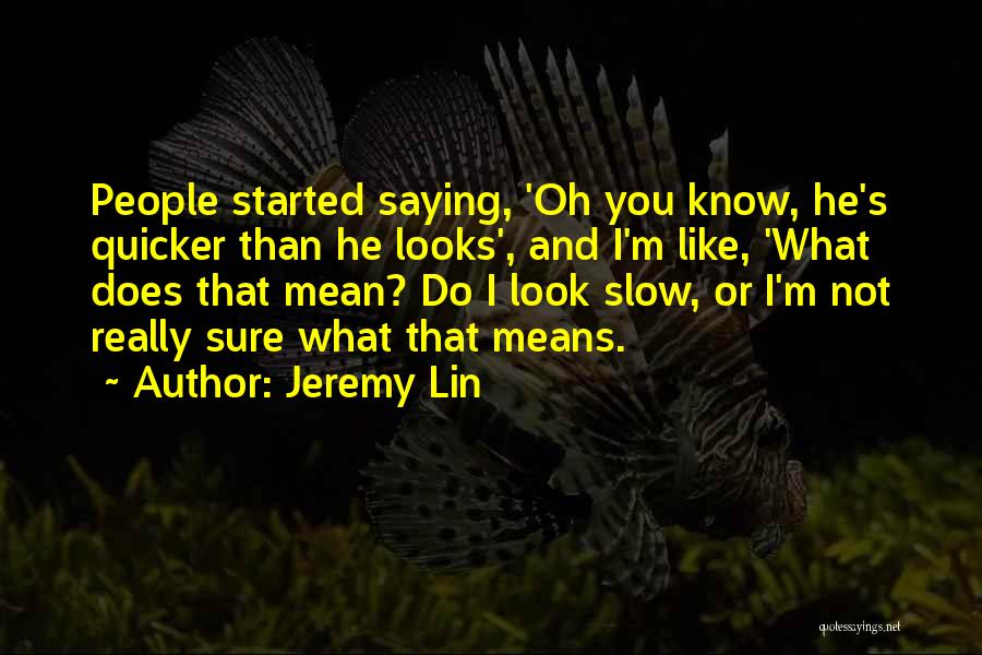 Quicker Than Quotes By Jeremy Lin