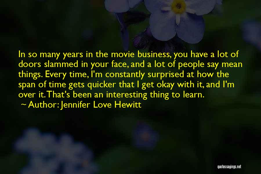 Quicker Than You Can Say Quotes By Jennifer Love Hewitt