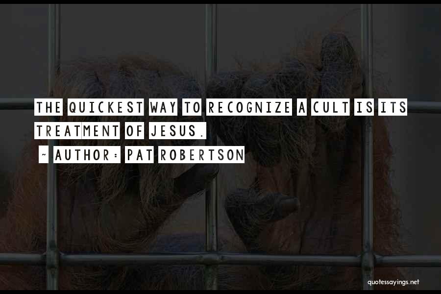 Quickest Quotes By Pat Robertson