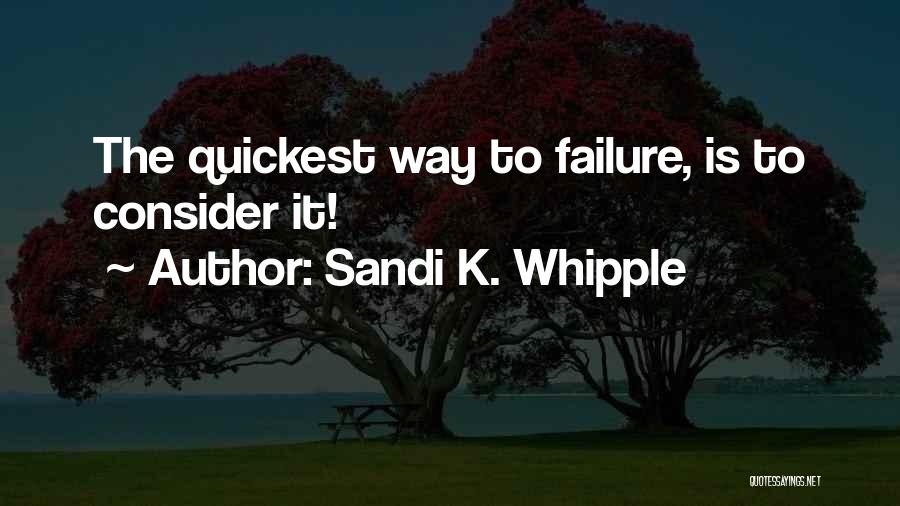 Quickest Quotes By Sandi K. Whipple