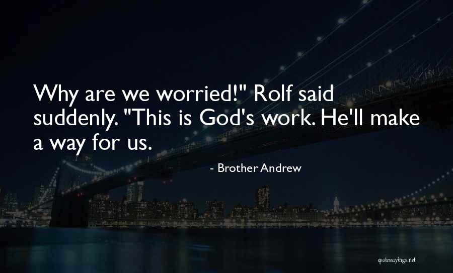 Quickfish Gilmer Quotes By Brother Andrew Quickfish Gilmer Quotes By Brother Andrew
