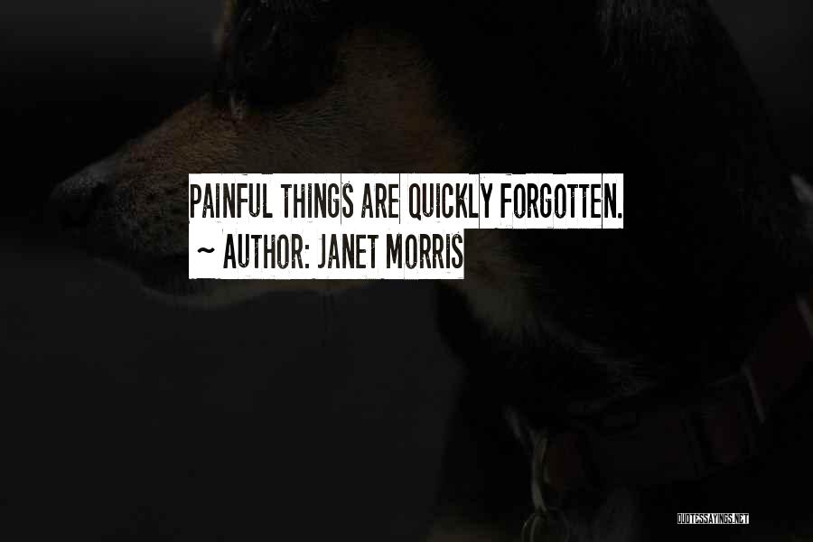 Quickly Forgotten Quotes By Janet Morris