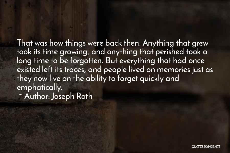 Quickly Forgotten Quotes By Joseph Roth